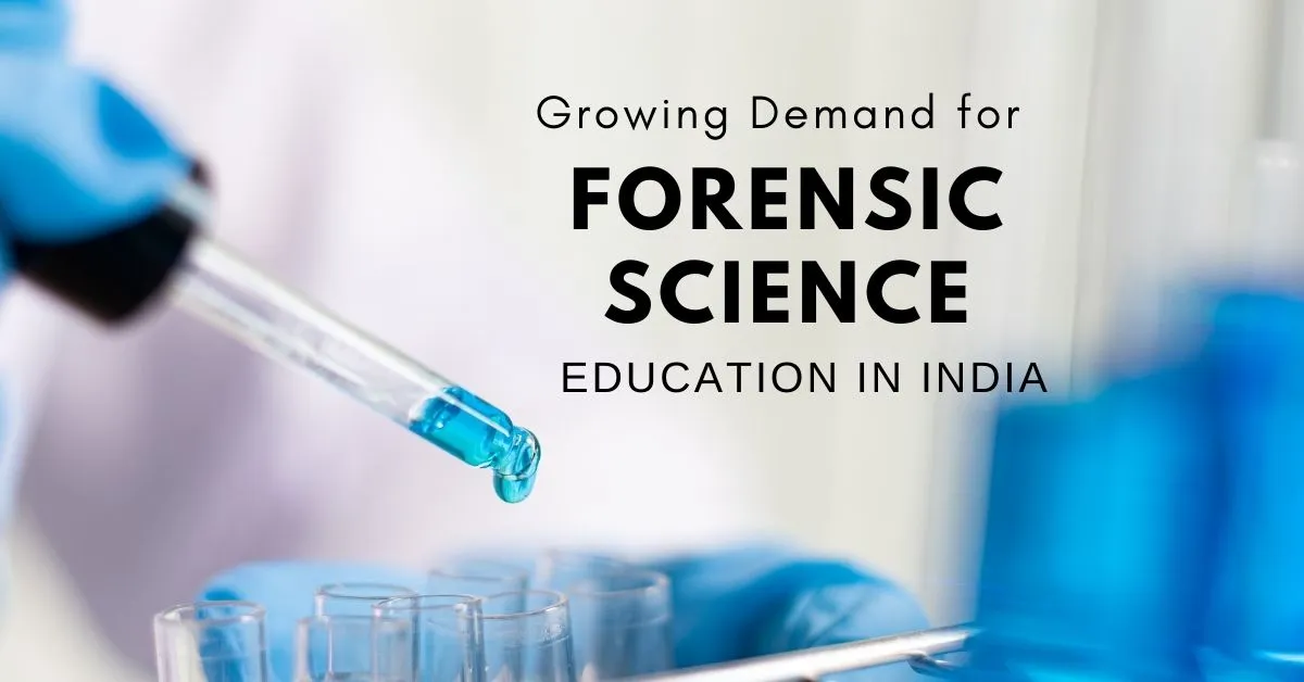 Growing Demand for Forensic Science Education in India