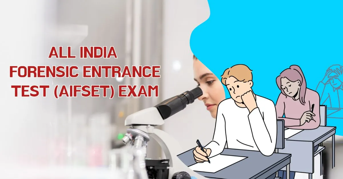All India Forensic Entrance Test (AIFSET) Exam: A Complete Guide