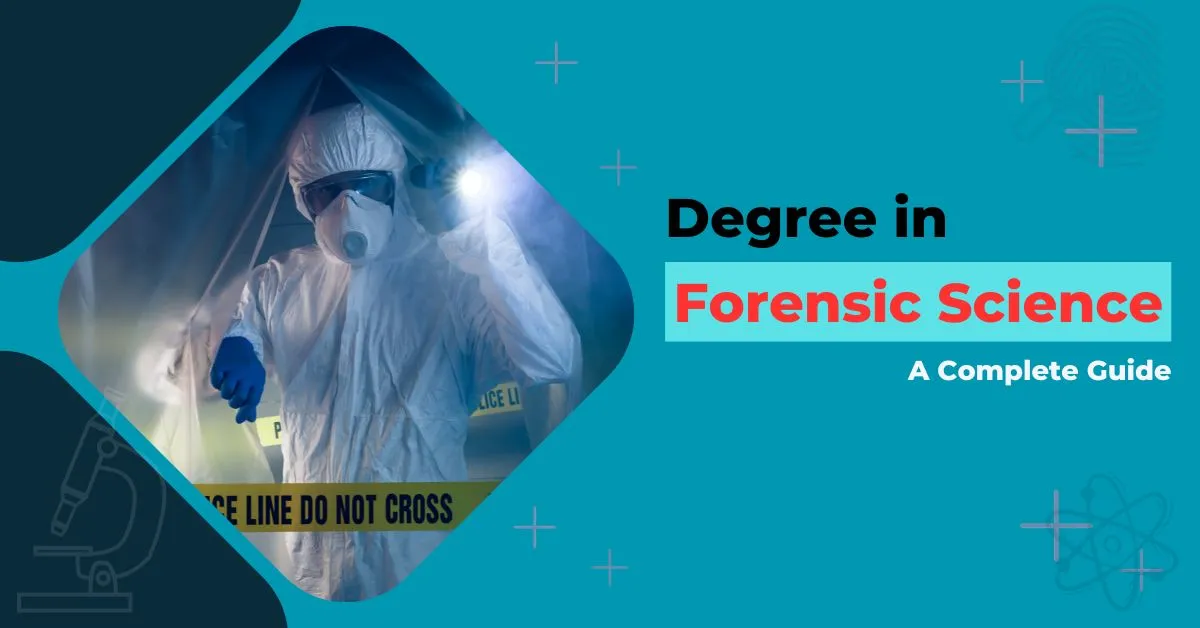 Degree in Forensic Science - A Complete Guide