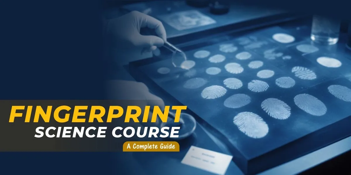 Fingerprint Science Course - A Complete Guide