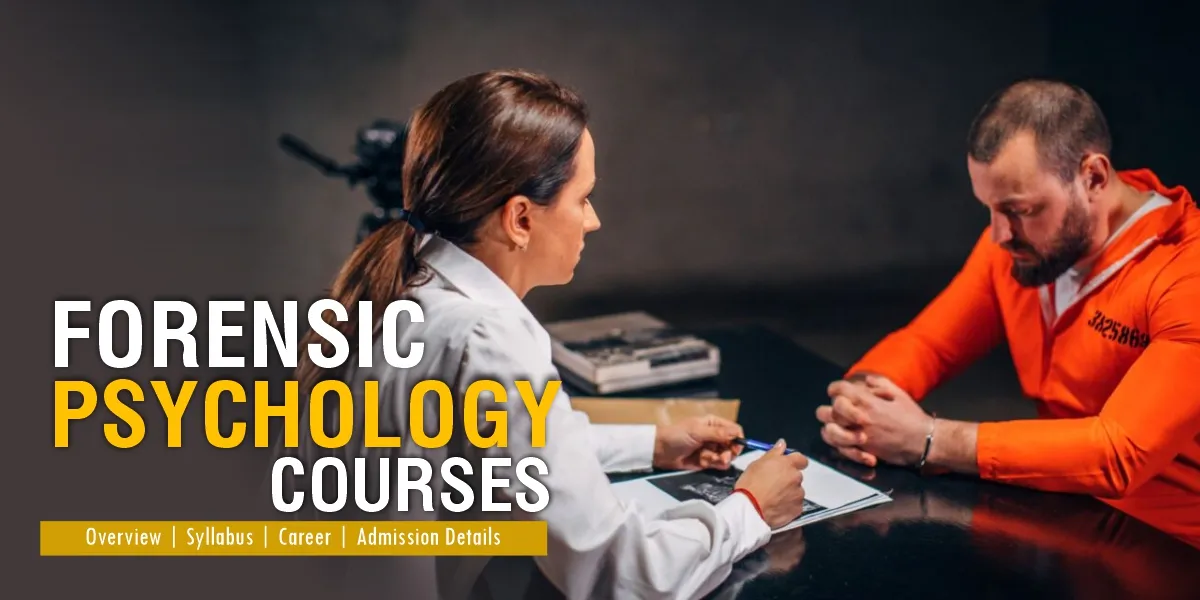 Forensic Psychology Courses – Overview, Syllabus, Career & Admission Details