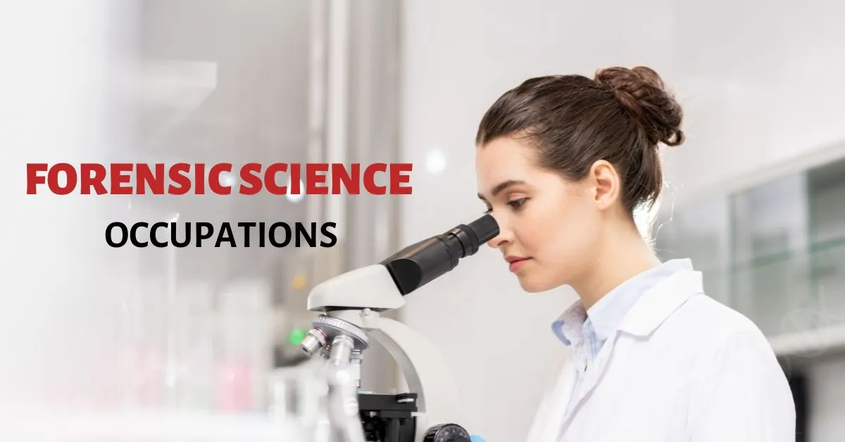 forensic science occupations – A Complete Guide