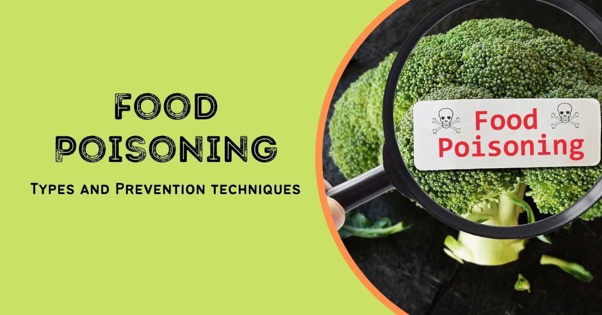 Food Poisoning: Types and Prevention techniques