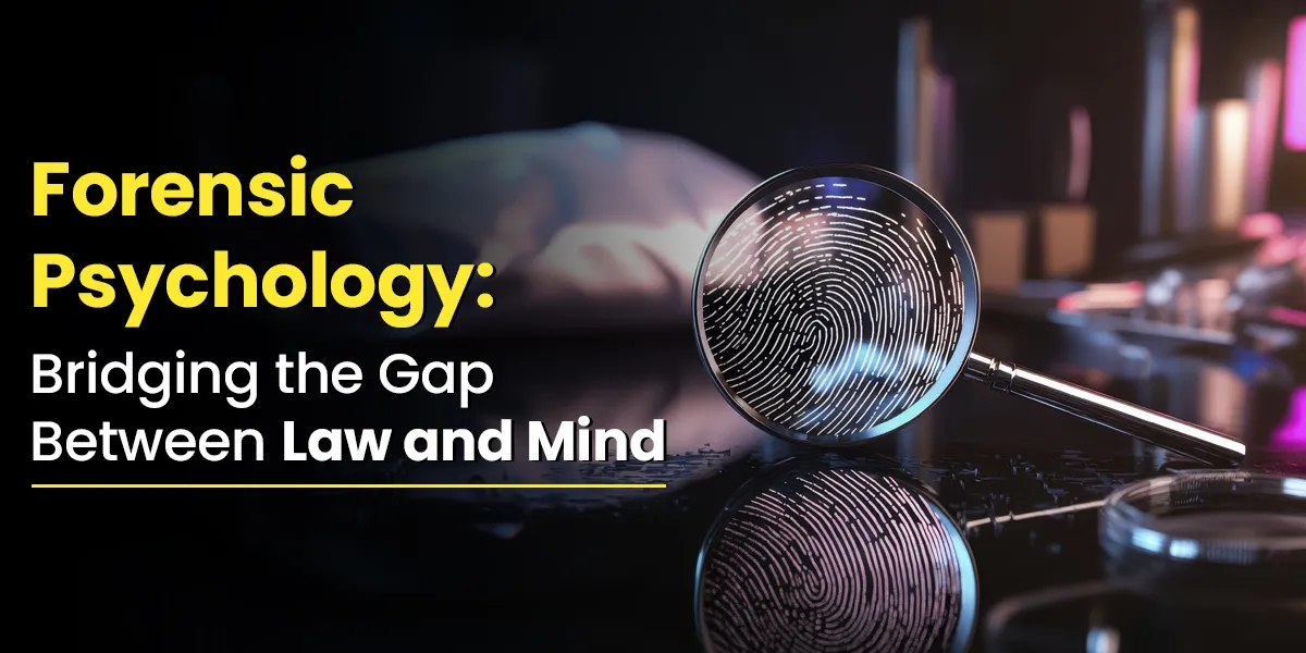 Forensic Psychology: Bridging the Gap Between Law and Mind