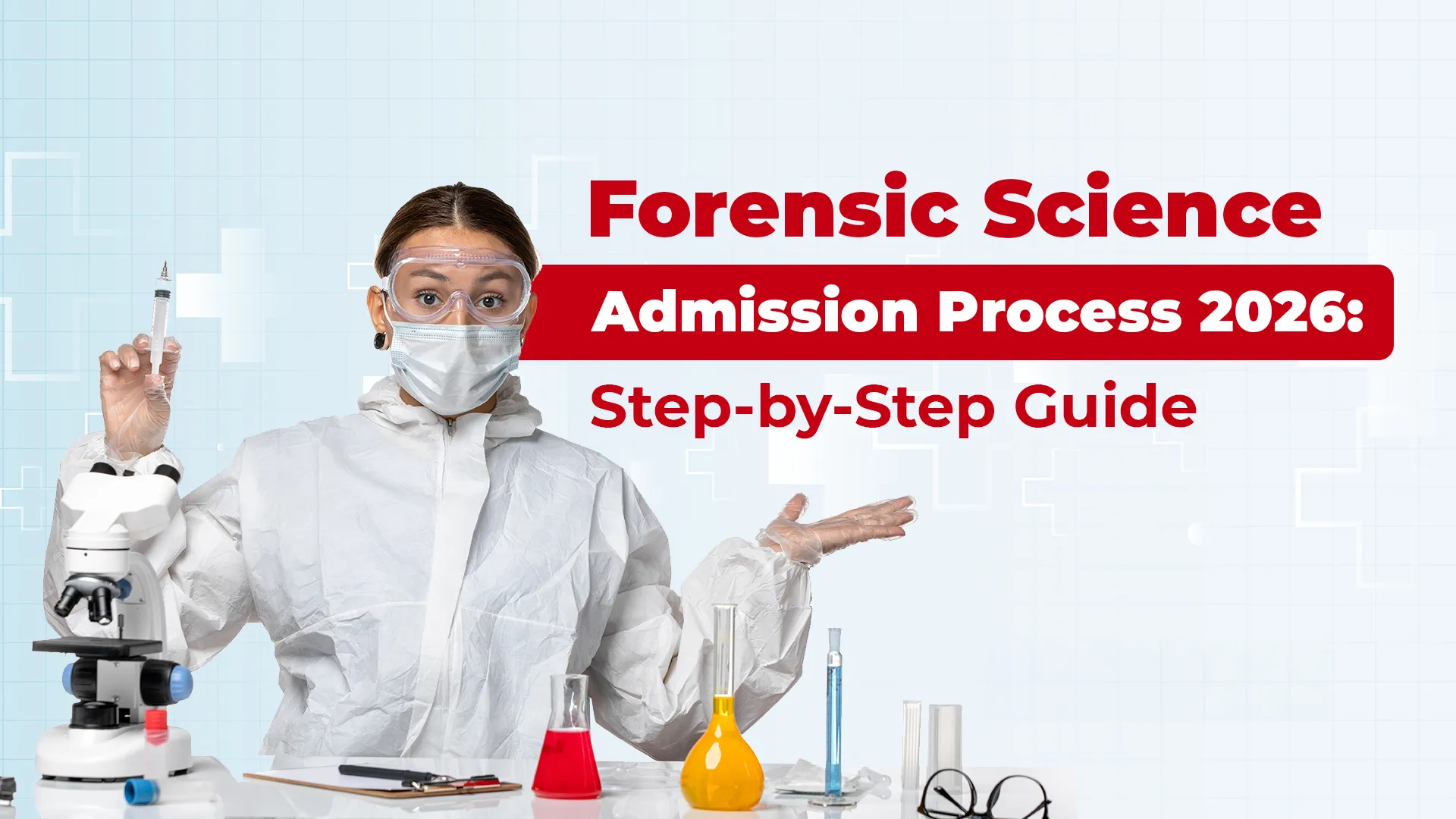 Forensic Science Admission Process 2026: Step-by-Step Guide