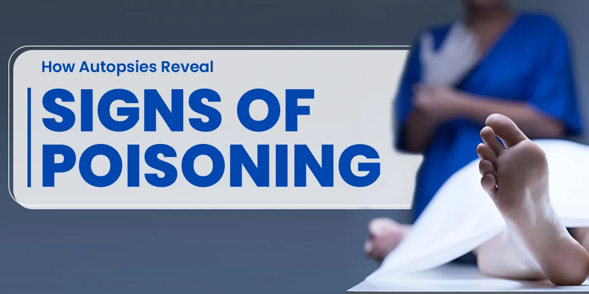 How Autopsies Reveal Signs of Poisoning