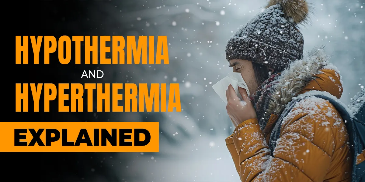 Hypothermia and Hyperthermia Explained