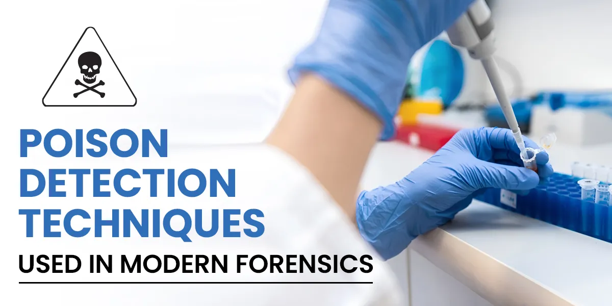 Poison Detection Techniques Used in Modern Forensics