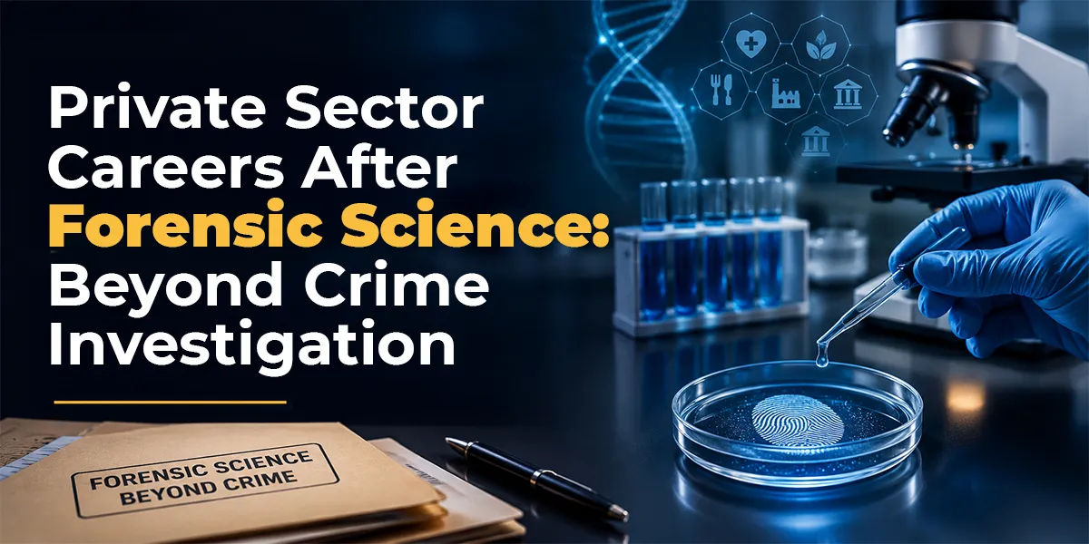 Private Sector Careers After Forensic Science: Beyond Crime Investigation