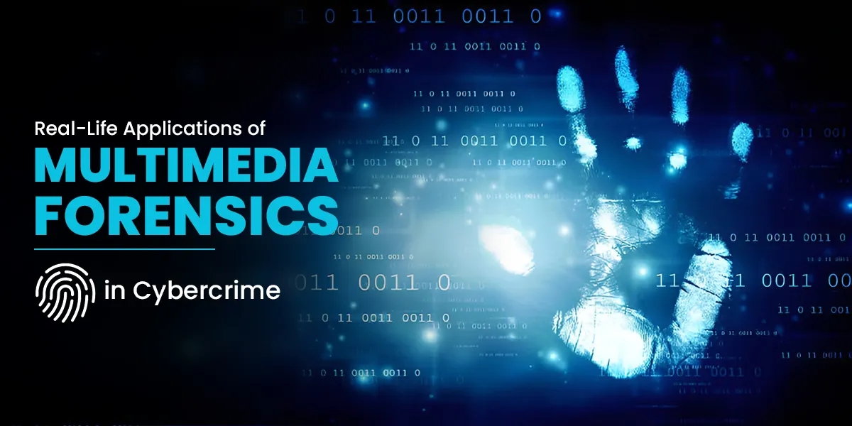 Real-Life Applications of Multimedia Forensics in Cybercrime