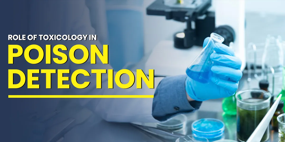Role of Toxicology in Poison Detection