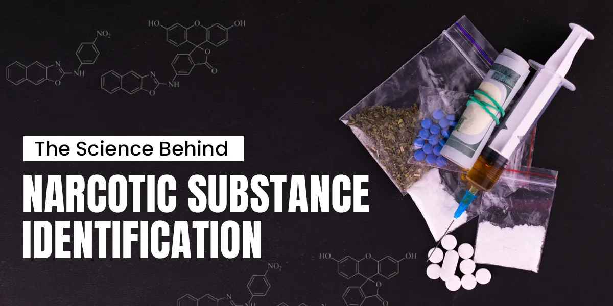 The Science Behind Narcotic Substance Identification